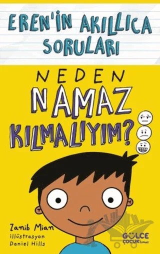 Neden Namaz Kılmalıyım? - Eren’in Akıllıca Soruları – Zanib Mian – Timaş Gülce Çocuk kitap kapağı
