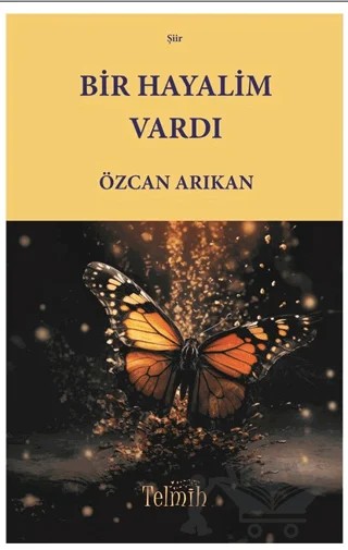Bir Hayalim Vardı – Özcan Arıkan – Telmih Kitap kitap kapağı