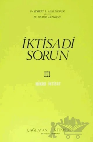 İktisadi Sorun 3 – Robert L. Heilbroner – Çağlayan Kitabevi kitap kapağı