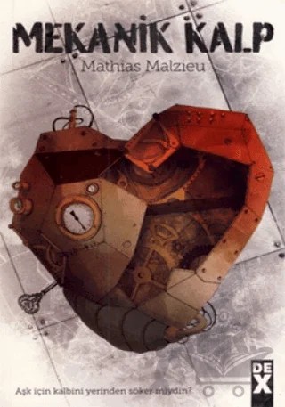 Mekanik Kalp – Mathias Malzieu – Dex Yayınevi kitap kapağı