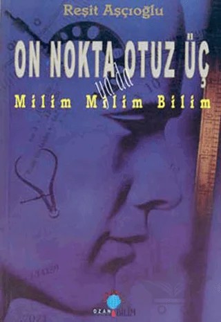 On Nokta Otuz Üç Milim Milim Bilim – Reşit Aşçıoğlu – Ozan Yayıncılık kitap kapağı