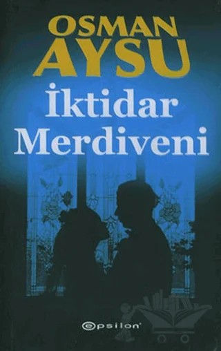 İktidar Merdiveni – Osman Aysu – Epsilon Yayınevi kitap kapağı