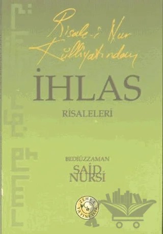 Risale-i Nur Külliyatından İhlas Risaleleri – Bediüzzaman Said-i Nursi – Zehra Yayıncılık kitap kapağı