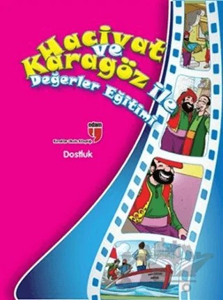 Dostluk - Hacivat ve Karagöz ile Değerler Eğitimi – Elif Akardaş – EDAM kitap kapağı