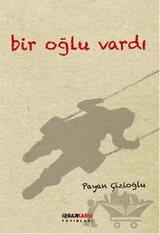 Bir Oğlu Vardı – Payan Çizioğlu – Karşı Yayınları kitap kapağı
