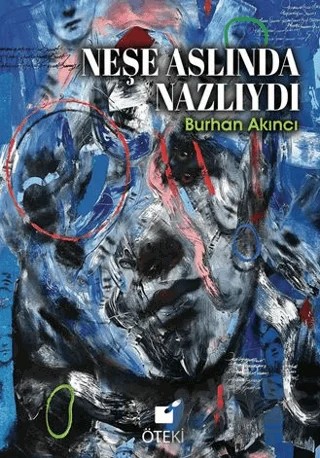 Neşe Aslında Nazlıydı – Burhan Akıncı – Öteki Yayınevi kitap kapağı