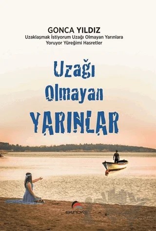Uzağı Olmayan Yarınlar – Gonca Yıldız – Ekinoks Yayın Grubu kitap kapağı