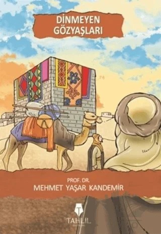 Dinmeyen Gözyaşları – Mehmet Yaşar Kandemir – Tahlil Yayınları kitap kapağı