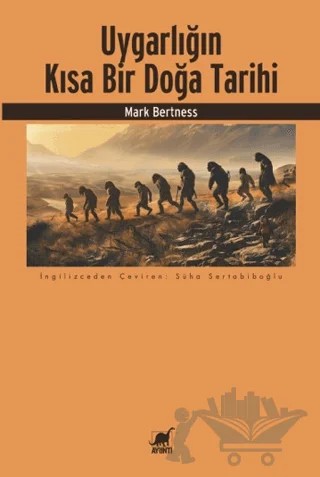 Uygarlığın Kısa Bir Doğa Tarihi – Mark Bertness – Ayrıntı Yayınları kitap kapağı