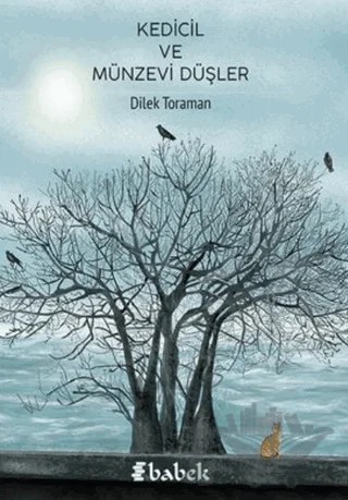 Kedicil ve Münzevi Düşler – Dilek Toraman – Babek Yayınları kitap kapağı