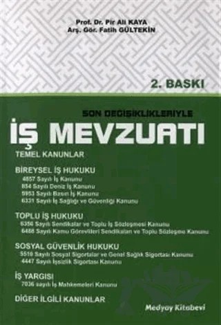 Son Değişiklikleriyle İş Mevzuatı – Fatih Gültekin, Pir Ali Kaya – Medyay Kitabevi kitap kapağı