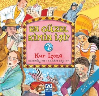 En Güzel Kimin İşi? 2 – Nur İçözü – Altın Kitaplar kitap kapağı