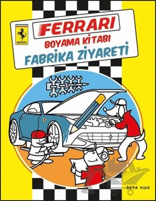 Ferrari Boyama Kitabı: Fabrika Ziyareti – Kolektif – Beta Kids kitap kapağı