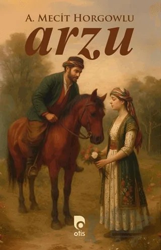 Arzu – A. Mecit Horgowlu – Otis Yayınları kitap kapağı