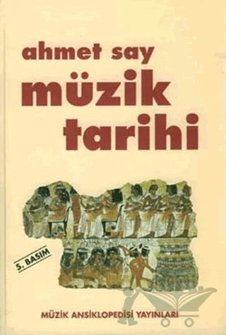 Müzik Tarihi – Ahmet Say – Müzik Ansiklopedisi Yayınları kitap kapağı