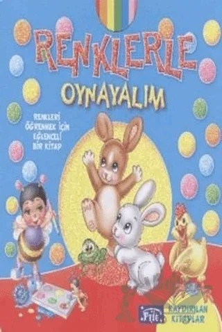 Kaydırılan Kitaplar: Renklerle Oynayalım – Kolektif – Parıltı Yayınları kitap kapağı