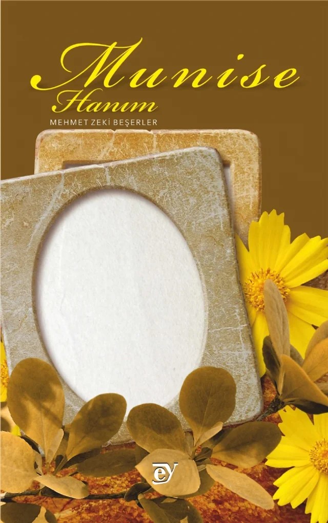 Munise Hanım – Mehmet Zeki Beşerler – EY Yayınları kitap kapağı