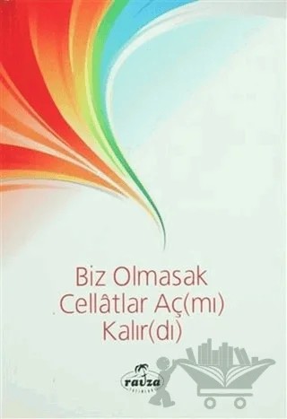 Biz Olmasak Cellatlar Aç(mı) Kalır(dı) – Bünyamin Doğruer – Ravza Yayınları kitap kapağı