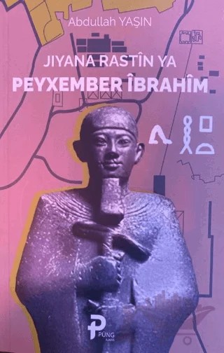 Jıyana Rastin Ya Peyxember İbrahim – Abdullah Yaşın – Pung Ajans kitap kapağı