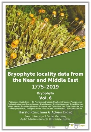Bryophyte Locality Data From The Near and Middle East 1775-2019 Bryophyta Vol. 6 – Adnan Erdağ, Harald Kürschner – Hiperlink Yayınları kitap kapağı
