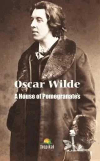 A House Of Pomegranates – Oscar Wılde – Tropikal Kitap kitap kapağı