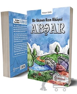 Abşar - Bir Göçmen Kızın Hikayesi – Hasan Sarı – Atlı Karınca Yayınları kitap kapağı
