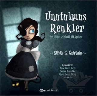 Unutulmuş Renkler ve Diğer Resimli Hikayeler – Silvia G. Guirado – Epsilon Yayınevi kitap kapağı