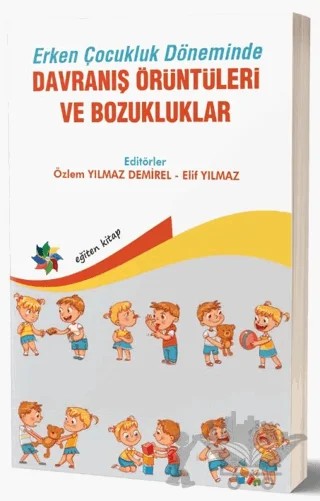 Erken Çocukluk Döneminde Davranış Örüntüleri Ve Bozukluklar – Özlem Yılmaz, Elif Yılmaz – Eğiten Kitap kitap kapağı