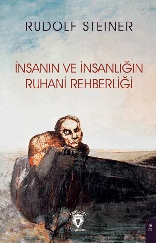 İnsanın ve İnsanlığın Ruhani Rehberliği – Rudolf Steiner – Dorlion Yayınları kitap kapağı