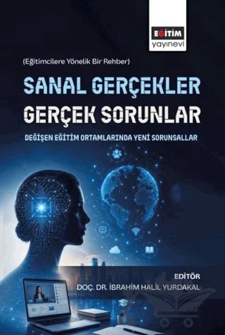 Sanal Gerçekler, Gerçek Sorunlar – Kolektif – Eğitim Yayınevi - Bilimsel Eserler kitap kapağı