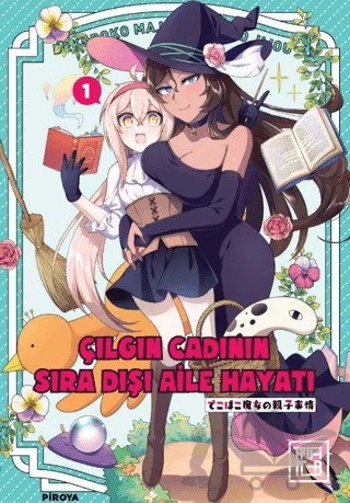 Çılgın Cadının Sıra Dışı Aile Hayatı 1 – Piroya – Athica Yayınları kitap kapağı