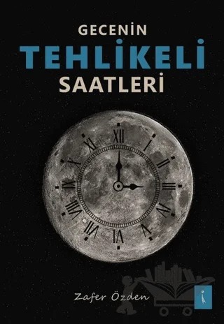 Gecenin Tehlikeli Saatleri – Zafer Özden – İkinci Adam Yayınları kitap kapağı