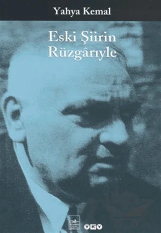 Eski Şiirin Rüzgarıyle – Yahya Kemal Beyatlı – Yapı Kredi Yayınları kitap kapağı