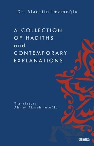 A Collection of Hadiths and Contemporary Explanations – Alaettin İmamoğlu – Mat Kitap kitap kapağı
