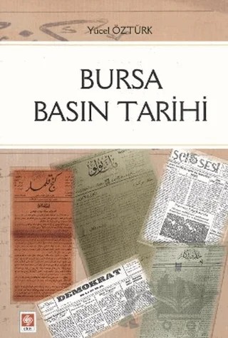 Bursa Basın Tarihi – Yücel Öztürk – Ekin Basım Yayın kitap kapağı