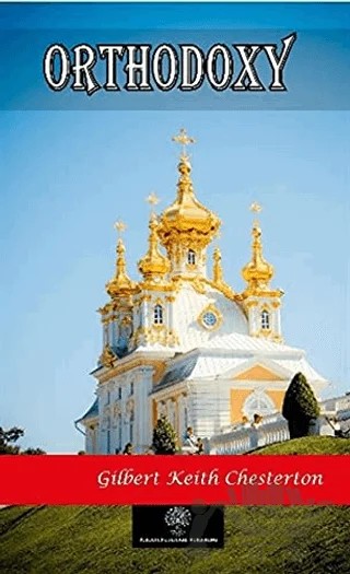 Orthodoxy – Gilbert Keith Chesterton – Platanus Publishing kitap kapağı