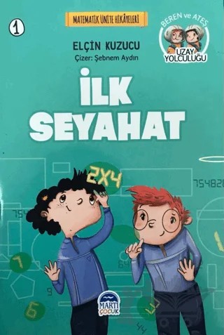 İlk Seyahat - Matematik Ünite Hikayeleri 1 – Elçin Kuzucu – Martı Çocuk Yayınları kitap kapağı