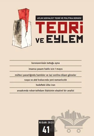 Teori ve Eylem Dergisi Sayı: 41 Nisan 2020 – Teori ve Eylem Dergisi Yayınları kitap kapağı
