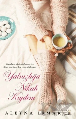 Yalnızlığa Nikah Kıydım – Aleyna Irmak – Çalıkuşu Yayınları kitap kapağı