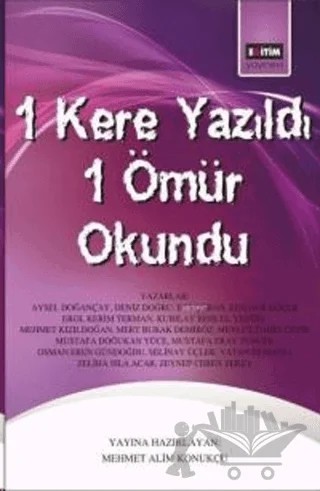 1 Kere Yazıldı 1 Ömür Okundu – Kolektif – Eğitim Yayınevi kitap kapağı