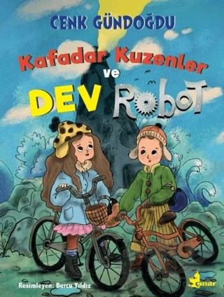 Kafadar Kuzenler ve Dev Robot – Cenk Gündoğdu – Çınar Yayınları kitap kapağı