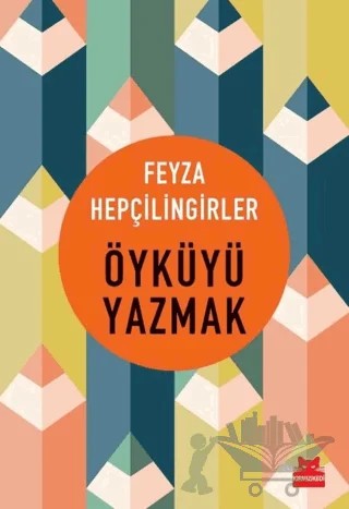 Öyküyü Yazmak – Feyza Hepçilingirler – Kırmızı Kedi Yayınevi kitap kapağı