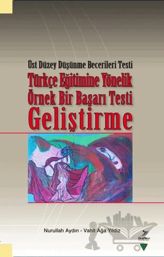 Türkçe Eğitimine Yönelik Örnek Bir Başarı Testi Geliştirme – Nurullah Aydın, Vahit Ağa Yıldız – Grafiker Yayınları kitap kapağı