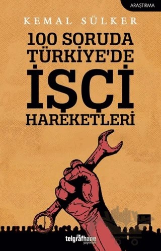 100 Soruda Türkiye'de İşçi Hareketleri – Kemal Sülker – Telgrafhane Yayınları kitap kapağı