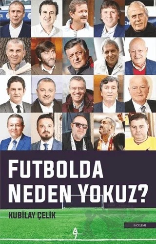 Futbolda Neden Yokuz? – Kubilay Çelik – A7 Kitap kitap kapağı