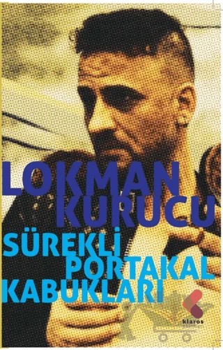 Sürekli Portakal Kabukları – Lokman Kurucu – Klaros Yayınları kitap kapağı