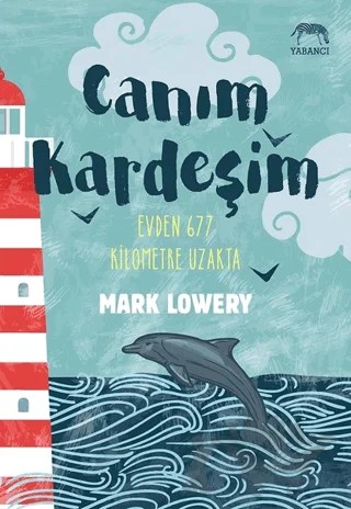 Canım Kardeşim - Evden 677 Kilometre Uzakta – Mark Lowery – Yabancı Yayınları kitap kapağı
