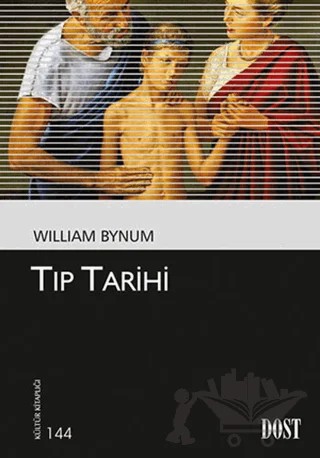 Tıp Tarihi – William Bynum – Dost Kitabevi Yayınları kitap kapağı