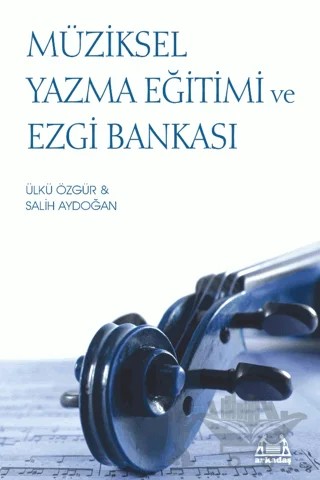 Müziksel Yazma Eğitimi ve Ezgi Bankası – Ülkü Özgür, Salih Aydoğan – Arkadaş Yayınları kitap kapağı