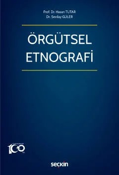 Örgütsel Etnografi – Hasan Tutar, Sevilay Güler – Seçkin Yayıncılık kitap kapağı